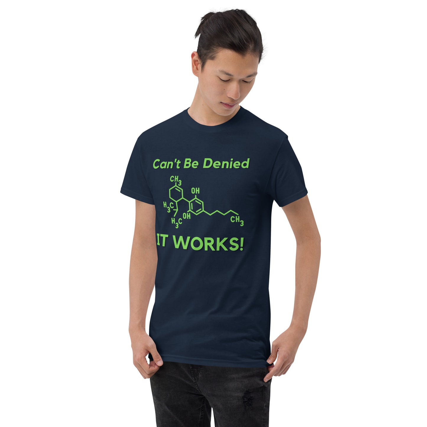 Can't Be Denied It Works! T-Shirt