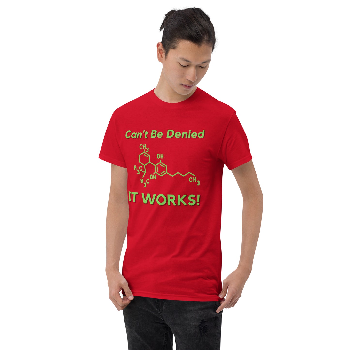 Can't Be Denied It Works! T-Shirt