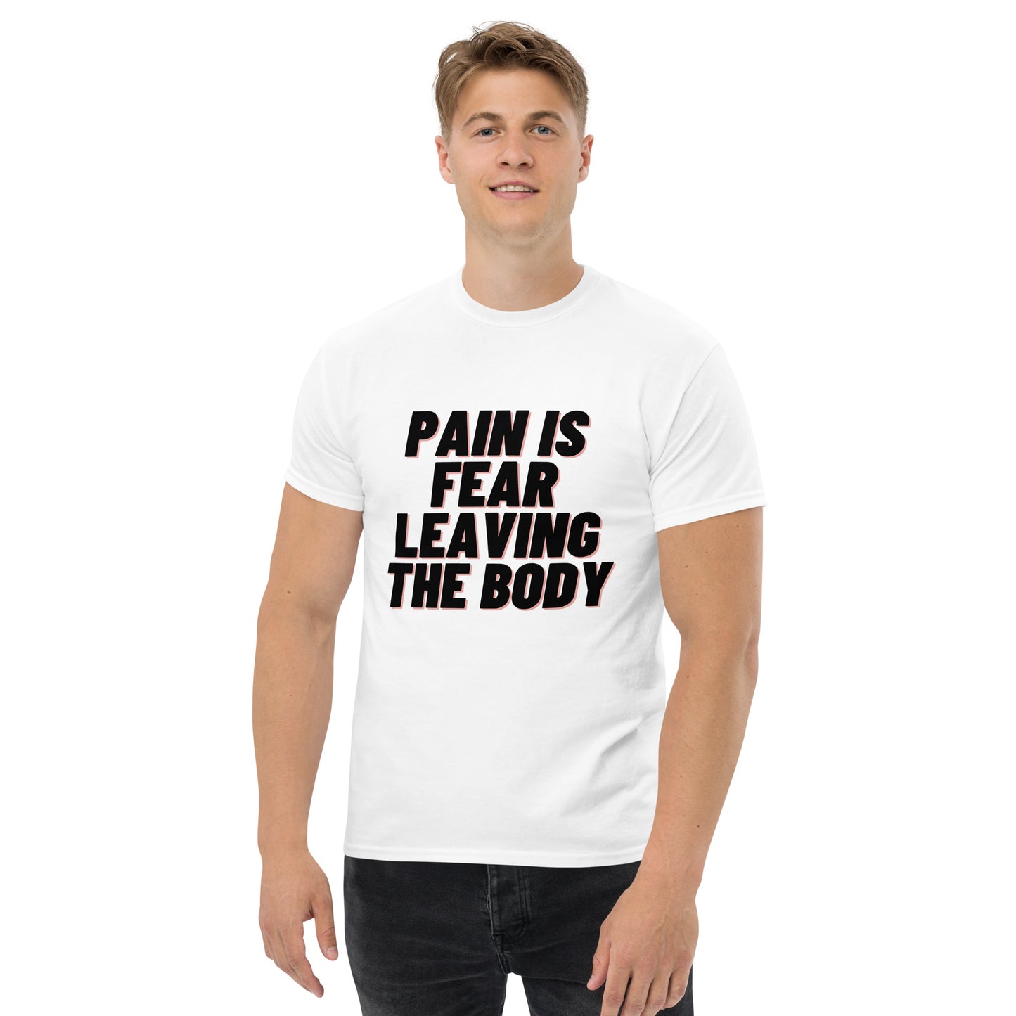 Pain Is Fear Leaving the Body T-Shirt and That's BS!