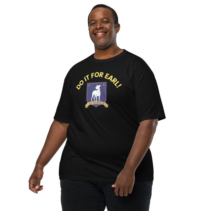 Do It for Earl T-Shirt ... Be Ready For Season 3, With The RIGHT Tee!